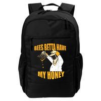 BEES BETTA HAVE MY HONEY For Beekeepers And Honey Fans Backpack