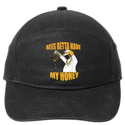 BEES BETTA HAVE MY HONEY For Beekeepers And Honey Fans 7-Panel Snapback Hat