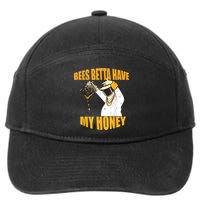 BEES BETTA HAVE MY HONEY For Beekeepers And Honey Fans 7-Panel Snapback Hat