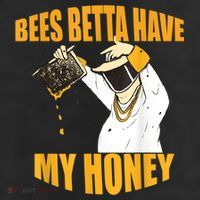 BEES BETTA HAVE MY HONEY For Beekeepers And Honey Fans 11oz C Handle Ceramic Mug