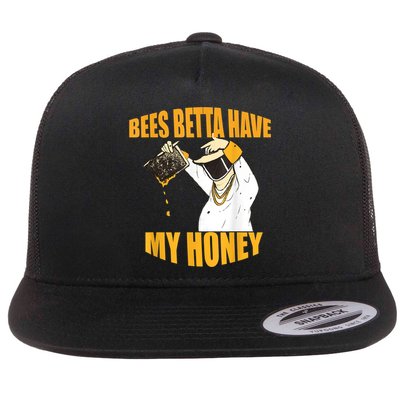BEES BETTA HAVE MY HONEY For Beekeepers And Honey Fans Flatbill Hat