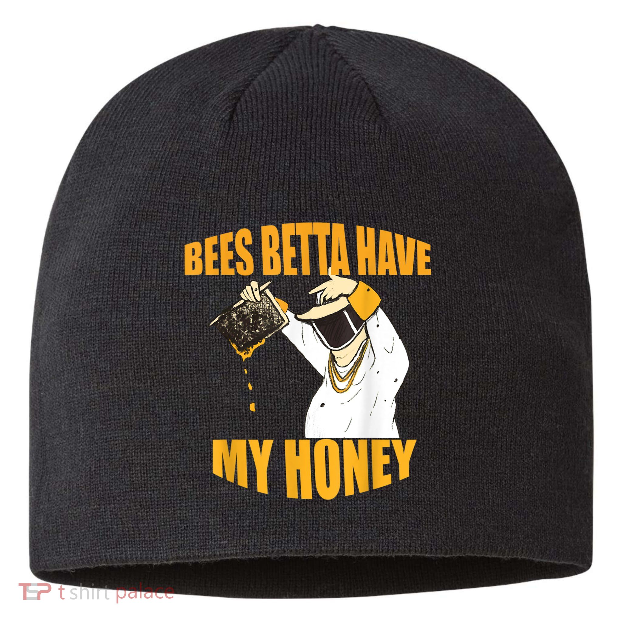 BEES BETTA HAVE MY HONEY For Beekeepers And Honey Fans Sustainable Beanie