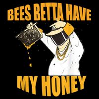 BEES BETTA HAVE MY HONEY For Beekeepers And Honey Fans 16 in Basic Backpack