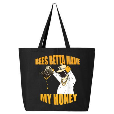 BEES BETTA HAVE MY HONEY For Beekeepers And Honey Fans 25L Jumbo Tote