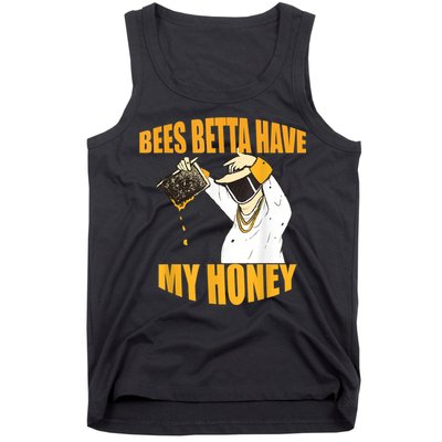 BEES BETTA HAVE MY HONEY For Beekeepers And Honey Fans Tank Top