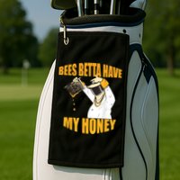 BEES BETTA HAVE MY HONEY For Beekeepers And Honey Fans Golf Towel