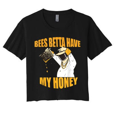 BEES BETTA HAVE MY HONEY For Beekeepers And Honey Fans Crop Top