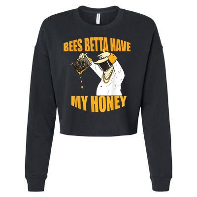 BEES BETTA HAVE MY HONEY For Beekeepers And Honey Fans Cropped Pullover Crew