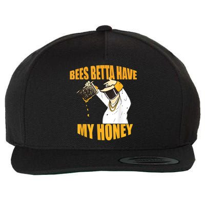 BEES BETTA HAVE MY HONEY For Beekeepers And Honey Fans Wool Snapback Cap