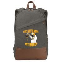 BEES BETTA HAVE MY HONEY For Beekeepers And Honey Fans Cotton Canvas Backpack