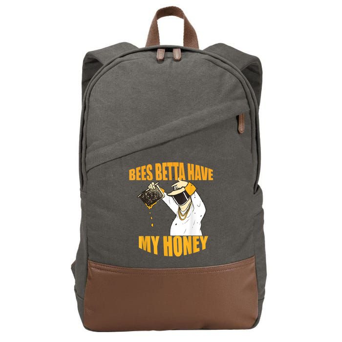 BEES BETTA HAVE MY HONEY For Beekeepers And Honey Fans Cotton Canvas Backpack