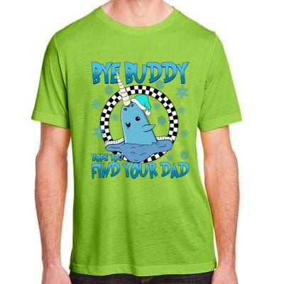 Bye Buddy Hope You Find Your Dad Buddy Christmas Movies Adult ChromaSoft Performance T-Shirt