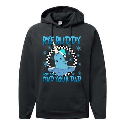 Bye Buddy Hope You Find Your Dad Buddy Christmas Movies Performance Fleece Hoodie