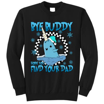 Bye Buddy Hope You Find Your Dad Buddy Christmas Movies Sweatshirt