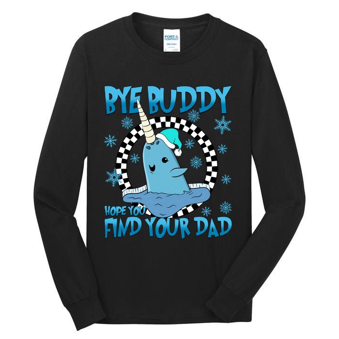 Bye Buddy Hope You Find Your Dad Buddy Christmas Movies Tall Long Sleeve T-Shirt