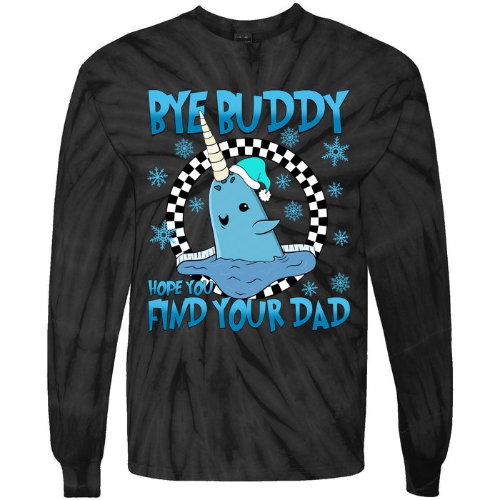 Bye Buddy Hope You Find Your Dad Buddy Christmas Movies Tie-Dye Long Sleeve Shirt