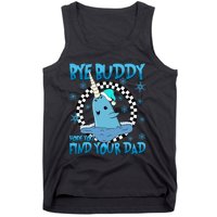 Bye Buddy Hope You Find Your Dad Buddy Christmas Movies Tank Top