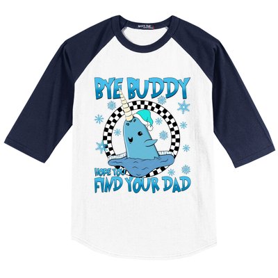 Bye Buddy Hope You Find Your Dad Buddy Christmas Movies Baseball Sleeve Shirt