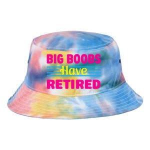 Big Boobs Have Retired Funny Breast Reduction Tie Dye Newport Bucket Hat