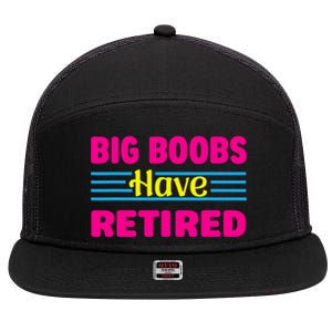 Big Boobs Have Retired Funny Breast Reduction 7 Panel Mesh Trucker Snapback Hat