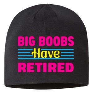 Big Boobs Have Retired Funny Breast Reduction Sustainable Beanie