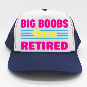 Big Boobs Have Retired Funny Breast Reduction Trucker Hat