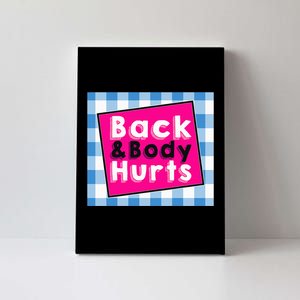 Back Body Hurts Humorous Quote Workout Gym Canvas