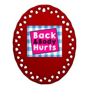 Back Body Hurts Humorous Quote Workout Gym Ceramic Oval Ornament