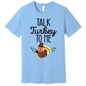 Birthday Black History Month Talk Turkey To Me Gift Premium T-Shirt