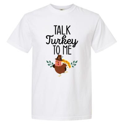 Birthday Black History Month Talk Turkey To Me Gift Garment-Dyed Heavyweight T-Shirt