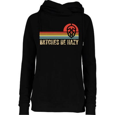 Batches Be Hazy Ipa Craft Beer For Wo Vintage Womens Funnel Neck Pullover Hood