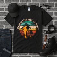 Beach Better Have My Money Beachcombing Beachcomber Tall T-Shirt