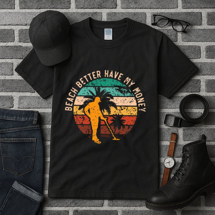 Beach Better Have My Money Beachcombing Beachcomber Tall T-Shirt