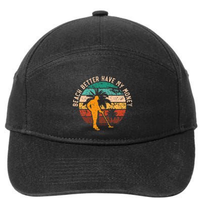 Beach Better Have My Money Beachcombing Beachcomber 7-Panel Snapback Hat