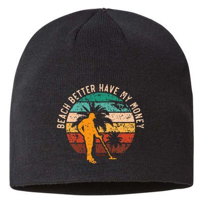 Beach Better Have My Money Beachcombing Beachcomber Sustainable Beanie