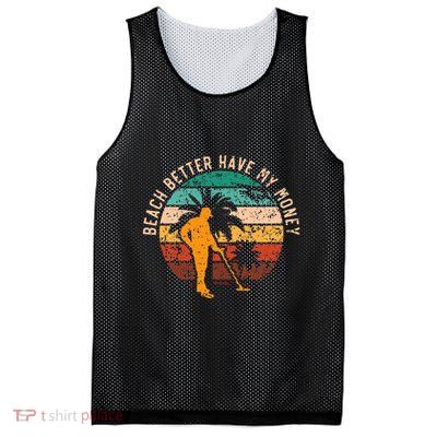 Beach Better Have My Money Beachcombing Beachcomber Mesh Reversible Basketball Jersey Tank