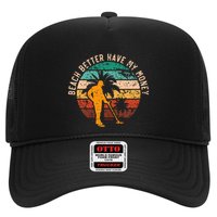 Beach Better Have My Money Beachcombing Beachcomber Hat