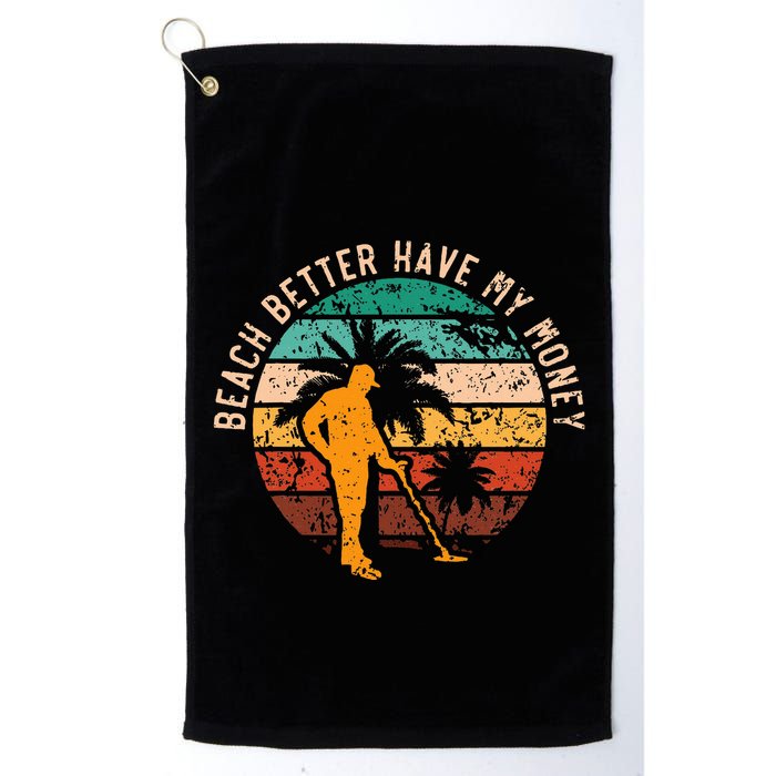 Beach Better Have My Money Beachcombing Beachcomber Golf Towel