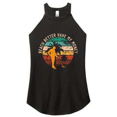 Beach Better Have My Money Beachcombing Beachcomber Women's Perfect Tri Rocker Tank