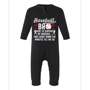 Baseball Bro Here To Support My Brother Baseball Brother Cool Gift Infant Fleece One Piece