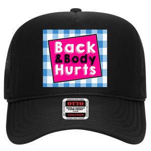 Back Body Hurts Humorous Quote Workout Top Gym High Crown Mesh Back Trucker Hat