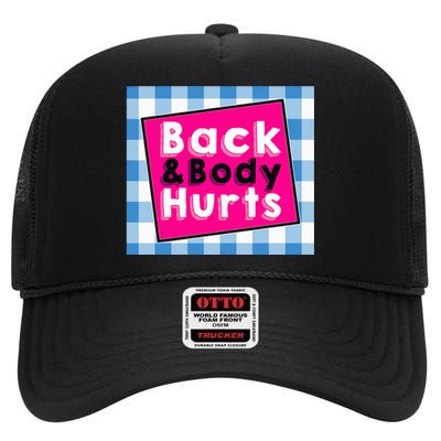 Back Body Hurts Humorous Quote Workout Top Gym High Crown Mesh Back Trucker Hat