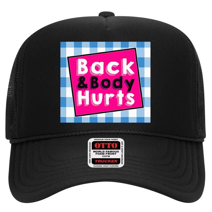 Back Body Hurts Humorous Quote Workout Top Gym High Crown Mesh Back Trucker Hat