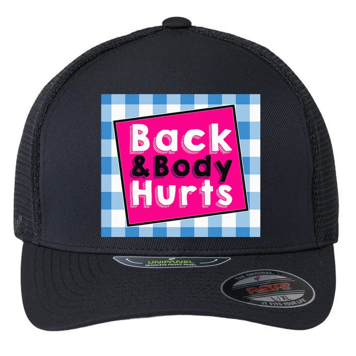 Back Body Hurts Humorous Quote Workout Top Gym Flexfit Unipanel Trucker Cap