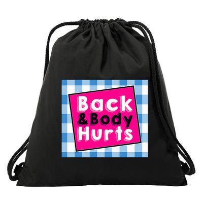 Back Body Hurts Humorous Quote Workout Top Gym Drawstring Bag