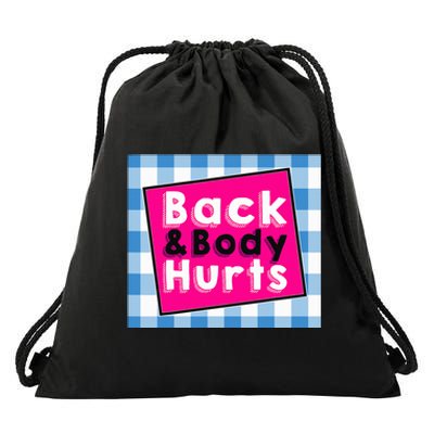 Back Body Hurts Humorous Quote Workout Top Gym Drawstring Bag