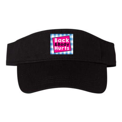 Back Body Hurts Humorous Quote Workout Top Gym Valucap Bio-Washed Visor