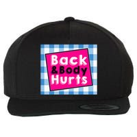 Back Body Hurts Humorous Quote Workout Top Gym Wool Snapback Cap