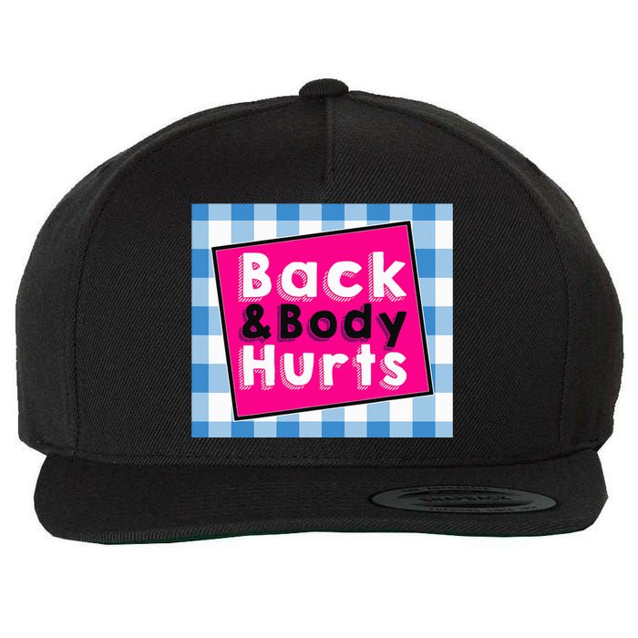 Back Body Hurts Humorous Quote Workout Top Gym Wool Snapback Cap