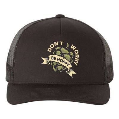 Beer Brewer Home Brewing Craft Beer Don't Worry Be Hoppy Yupoong Adult 5-Panel Trucker Hat